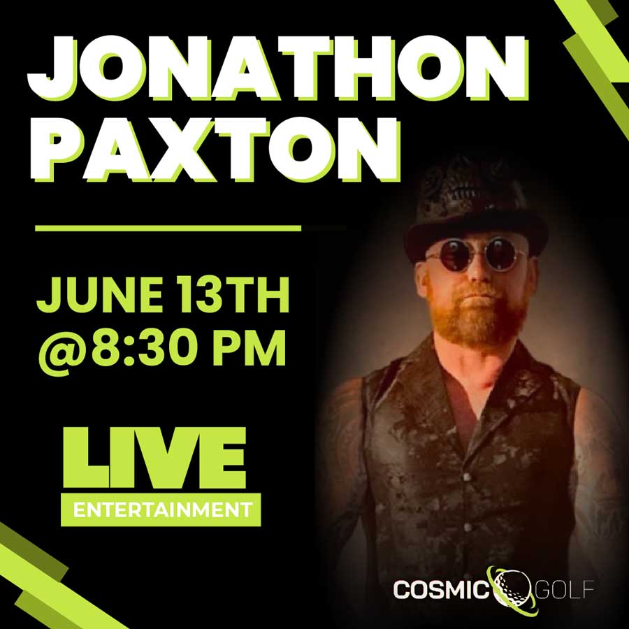 Poster for Jonathon Paxton live at Cosmic Golf, June 13th, 8:30 PM, with his photo.