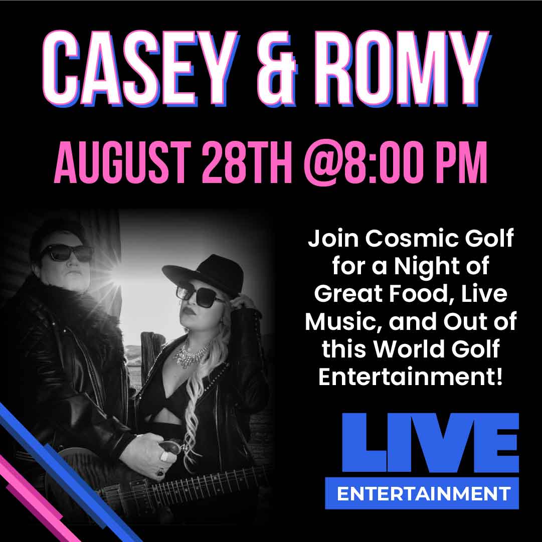 Casey & Romy perform live at Cosmic Golf on August 28th at 8:00 PM; music and entertainment.