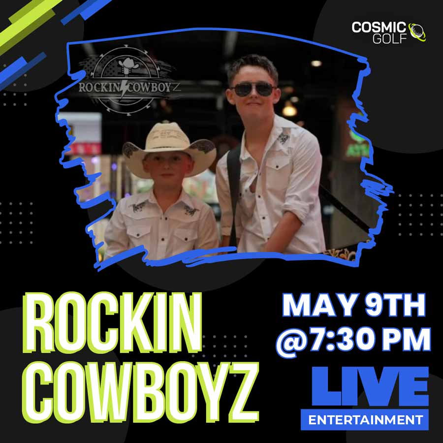 Two boys in cowboy hats play live music at Rockin Cowboyz, plus Cosmic Golf fun!.