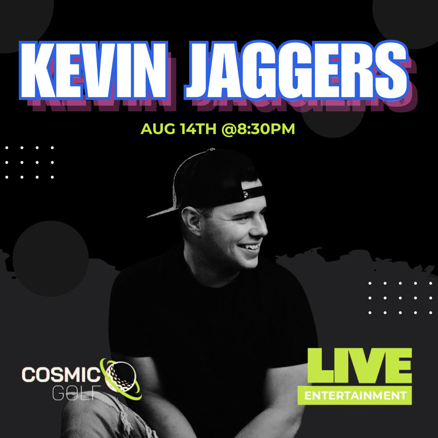 Kevin Jaggers live at Cosmic Golf on August 16th at 8:30pm