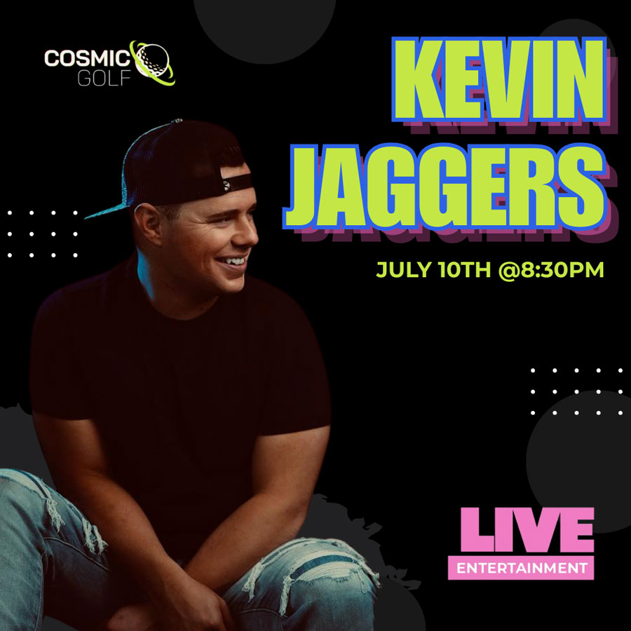 Kevin Jaggers live at Cosmic Golf at July 10 at 8:30pm