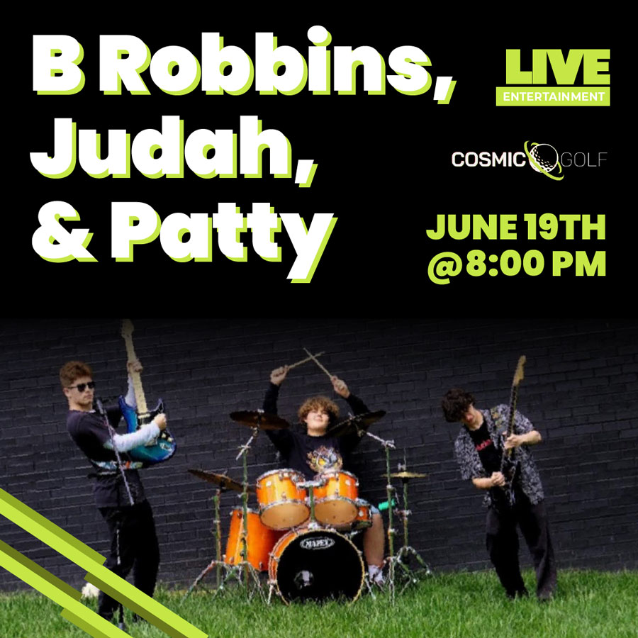 B Robbins, Judah & Patty live at Cosmic Golf June 19